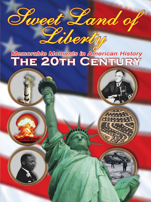 Sweet Land of Liberty - America in the 20th Century.jpg