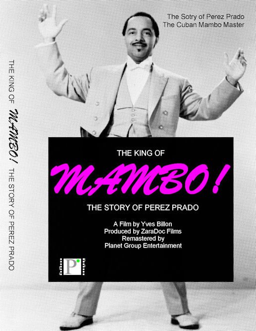 King of Mambo: The Story of Perez Prado