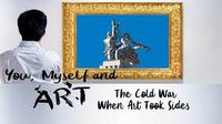 The Cold War, When Art Took Sides  Documentary