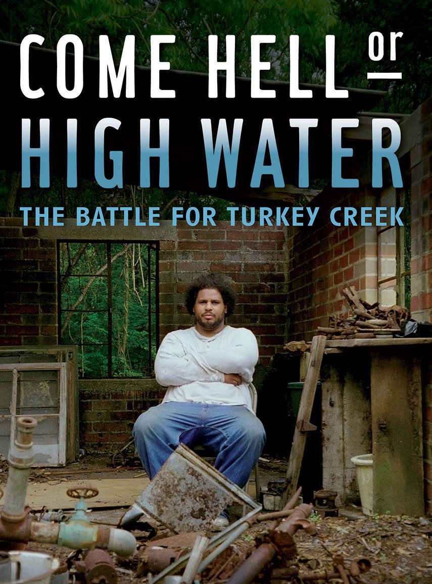 Come Hell or High Water: The Battle for Turkey Creek Documentary