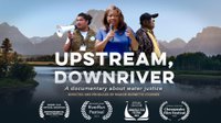 Upstream, Downriver Environment Documentary