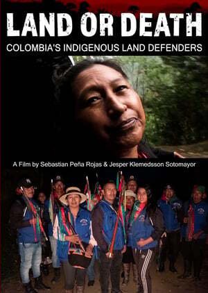 Land or Death: Colombia's Indigenous Land Defenders Political Documentary