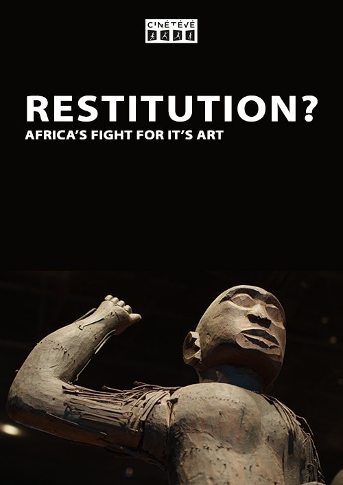 Restitution? Africa’s Fight for its Art Art Documentary