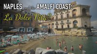 Naples and the Amalfi Coast: La Dolce Vita? Travel Documentary