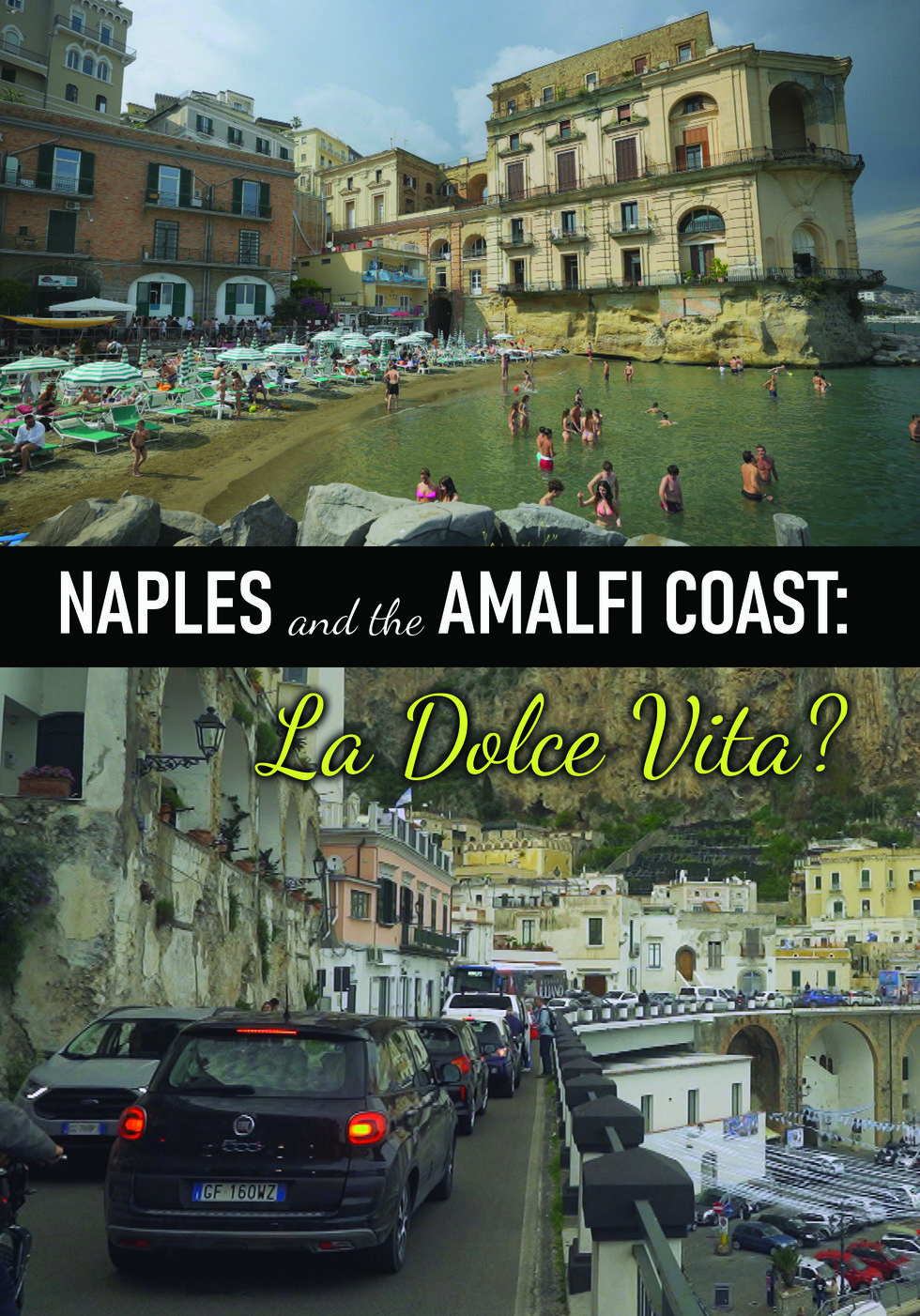 Naples and the Amalfi Coast: La Dolce Vita? Travel Documentary